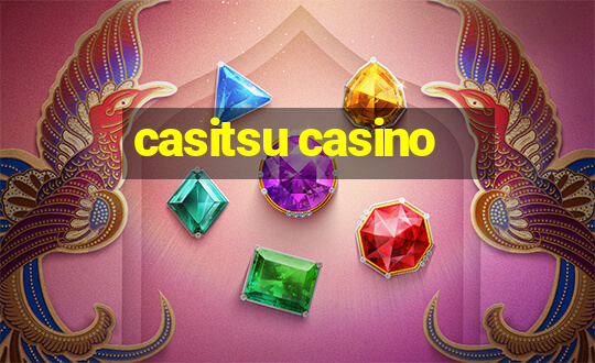 casitsu casino