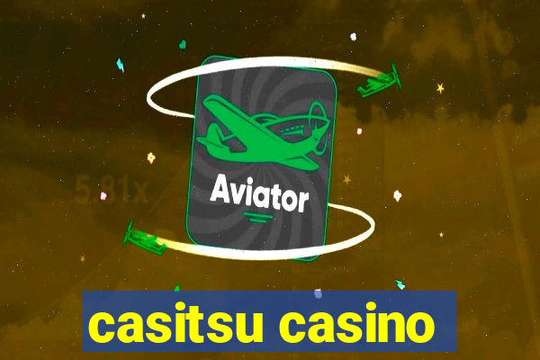 casitsu casino