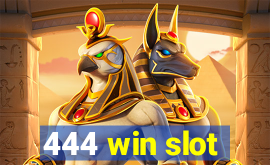 444 win slot