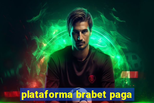 plataforma brabet paga