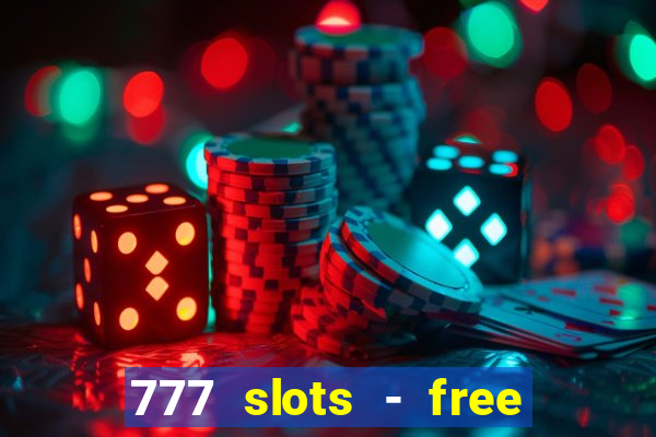 777 slots - free vegas slots