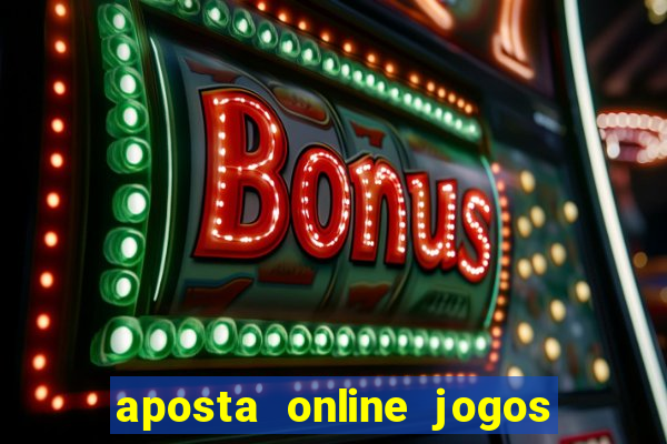 aposta online jogos de futebol