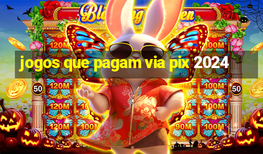 jogos que pagam via pix 2024