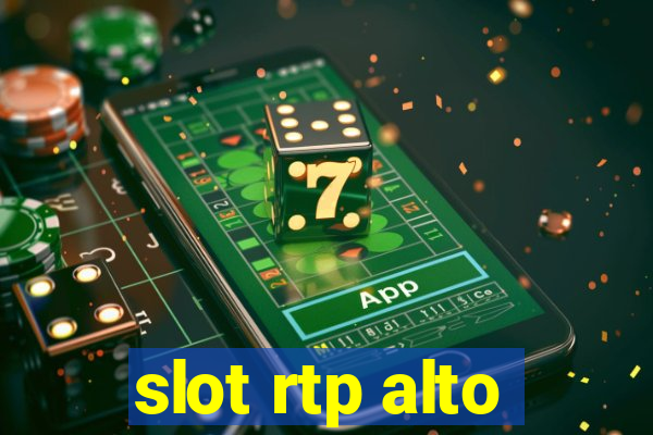 slot rtp alto