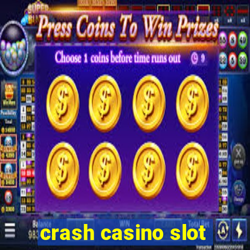 crash casino slot