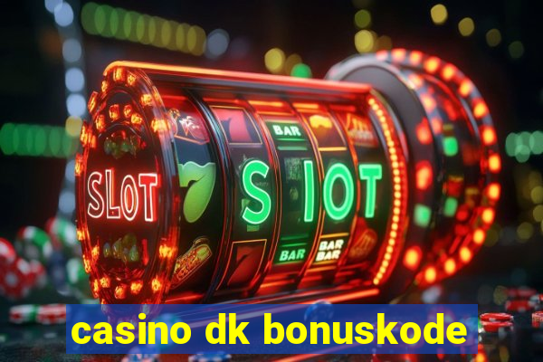 casino dk bonuskode