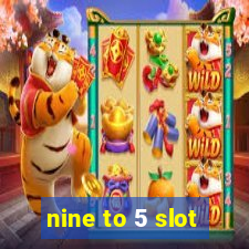 nine to 5 slot