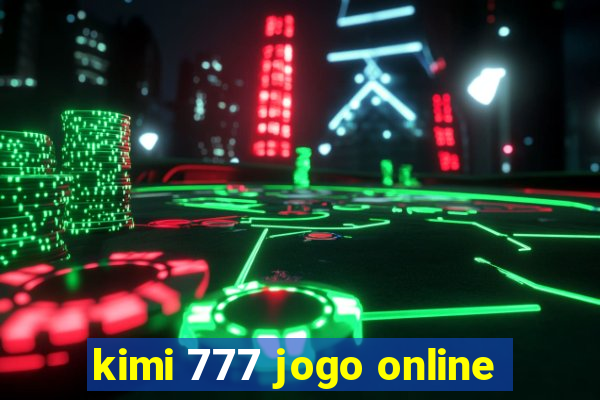 kimi 777 jogo online