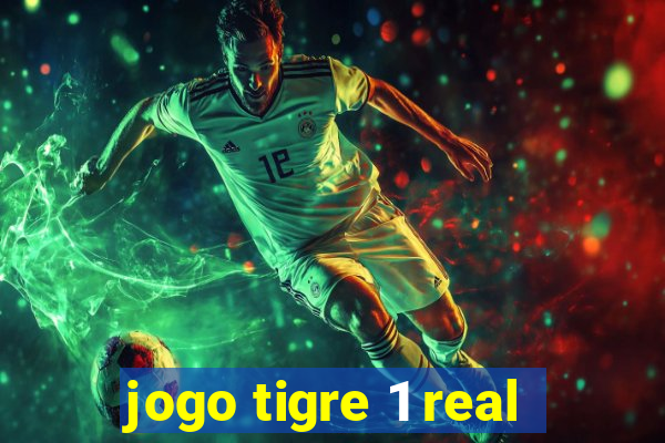 jogo tigre 1 real