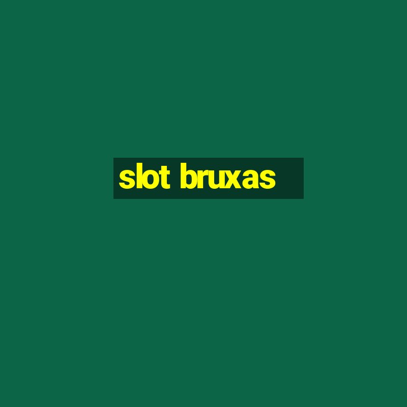 slot bruxas