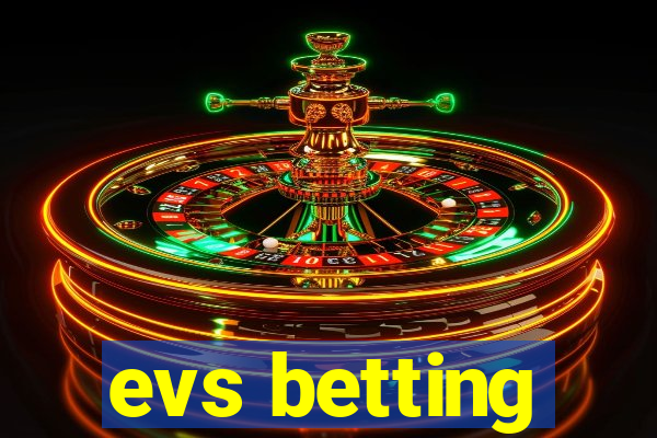 evs betting