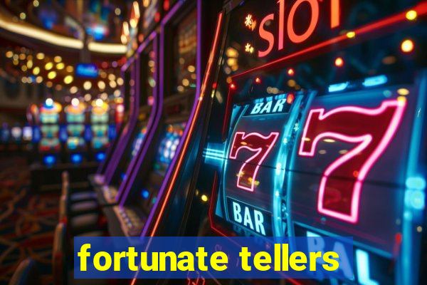 fortunate tellers