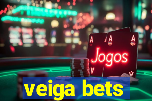 veiga bets