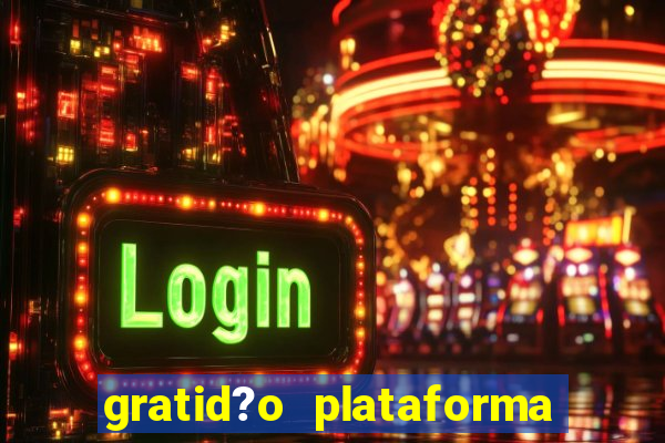 gratid?o plataforma de jogos