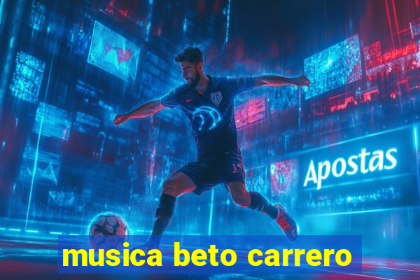 musica beto carrero