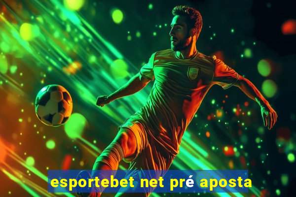 esportebet net pré aposta