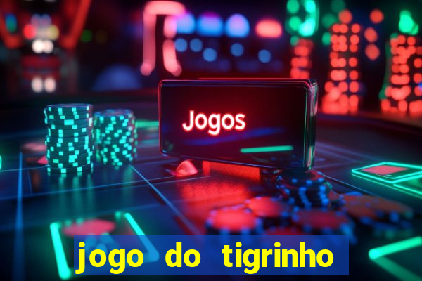 jogo do tigrinho que tem b?nus