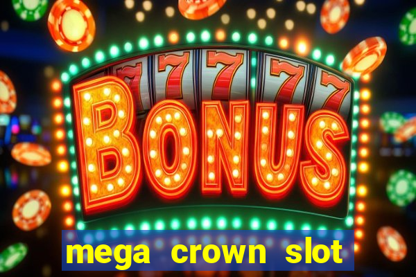 mega crown slot free play