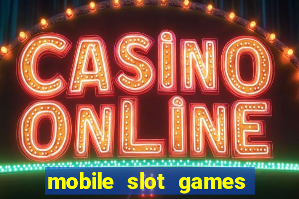 mobile slot games no deposit