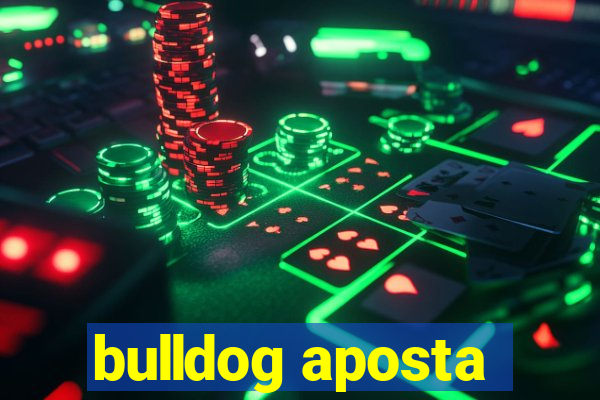 bulldog aposta