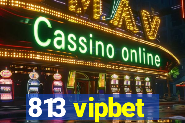 813 vipbet