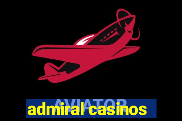 admiral casinos