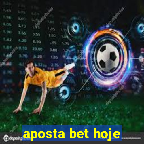 aposta bet hoje