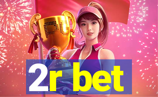 2r bet