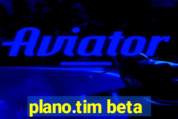 plano.tim beta