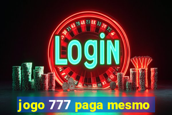 jogo 777 paga mesmo