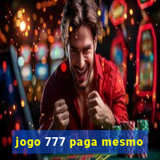 jogo 777 paga mesmo