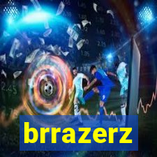 brrazerz