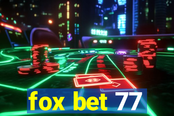 fox bet 77