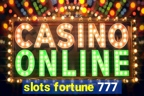 slots fortune 777