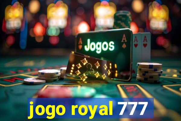 jogo royal 777