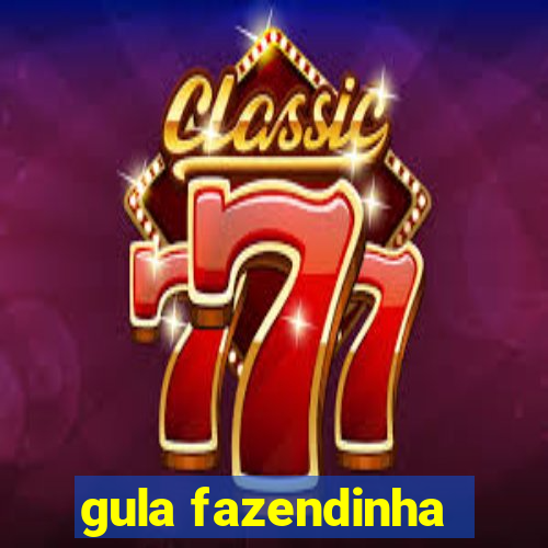 gula fazendinha