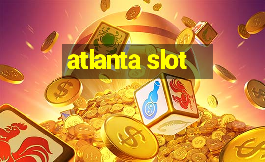 atlanta slot