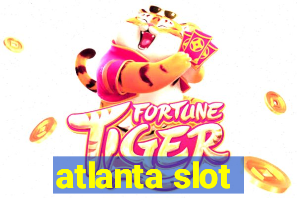 atlanta slot