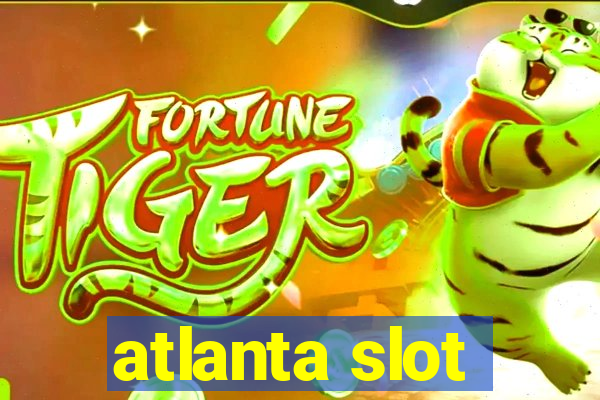 atlanta slot