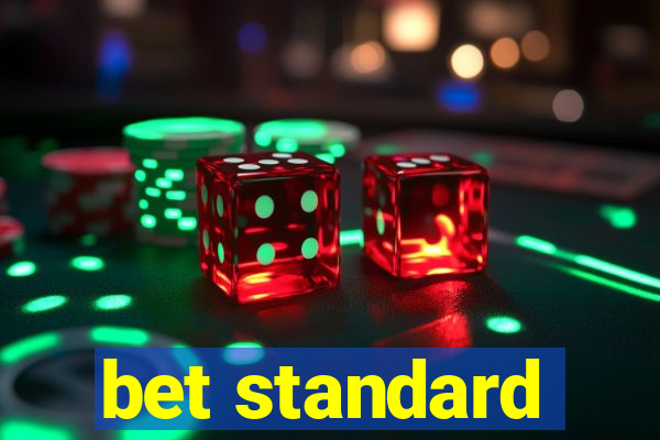 bet standard