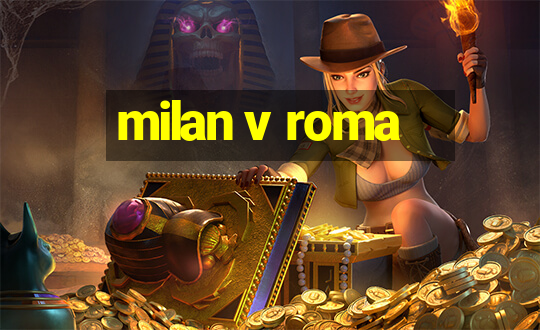 milan v roma