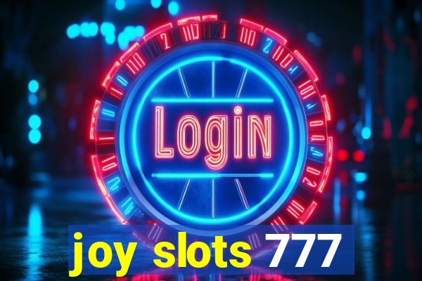 joy slots 777