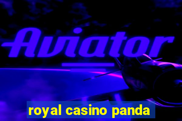 royal casino panda