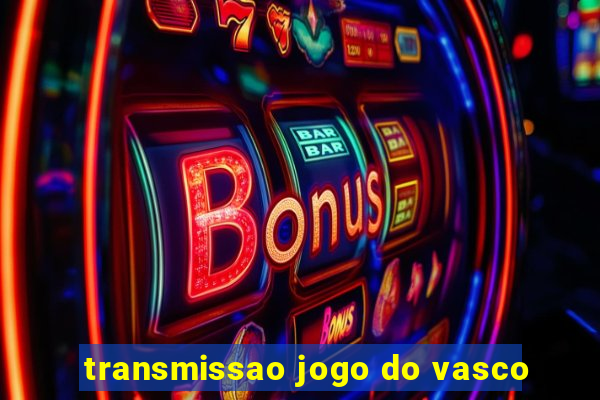 transmissao jogo do vasco