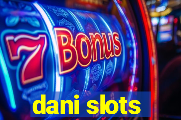 dani slots