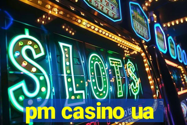 pm casino ua