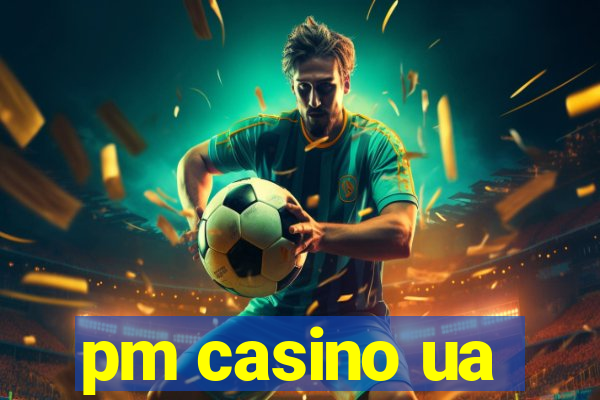 pm casino ua