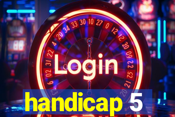 handicap 5