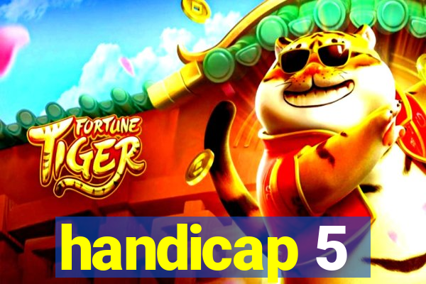 handicap 5