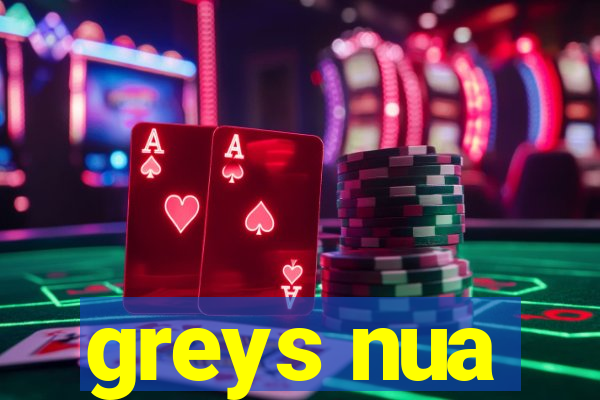 greys nua